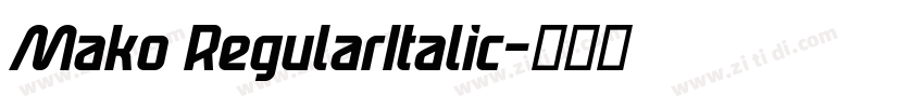 Mako RegularItalic字体转换 Mako RegularItalic字体转换